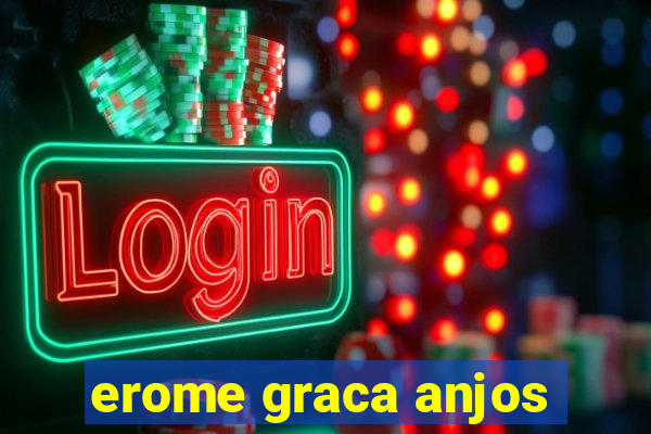 erome graca anjos